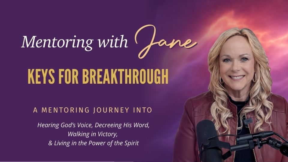 Mentoring with Jane Hamon: Keys for Breakthrough